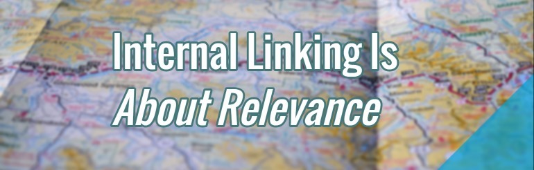 Internal linking is about relevance