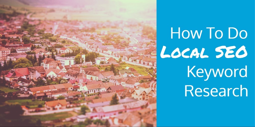 How To Do Local SEO Keyword Research