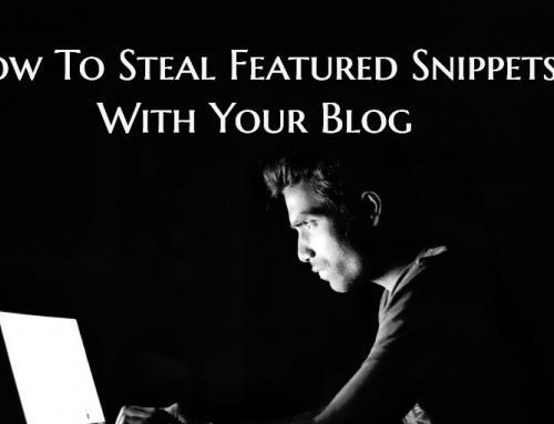 How To Steal Featured Snippets With Your Blog